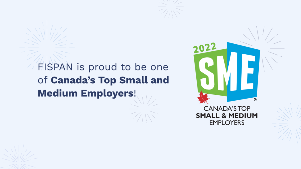 FISPAN has been recognized as one of Canada’s Top Small and Medium Employers for 2022